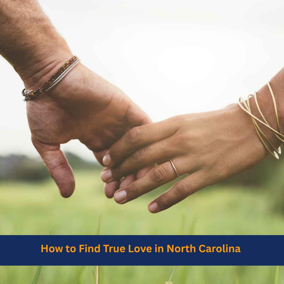 How to Find True Love in North Carolina