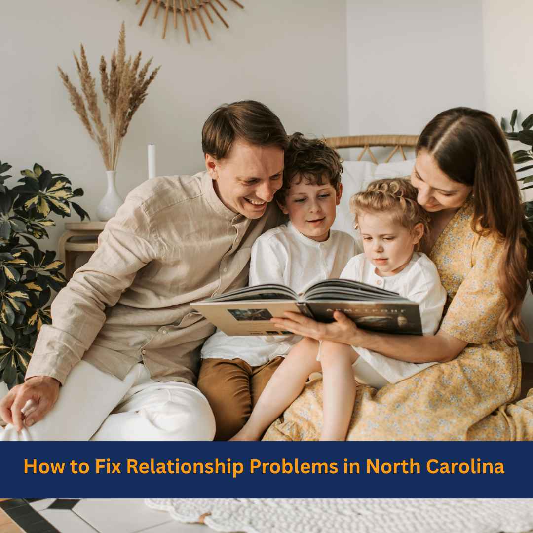 How to Fix Relationship Problems in North Carolina