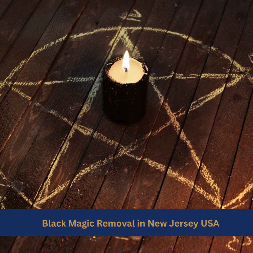 Black Magic Removal in New Jersey USA